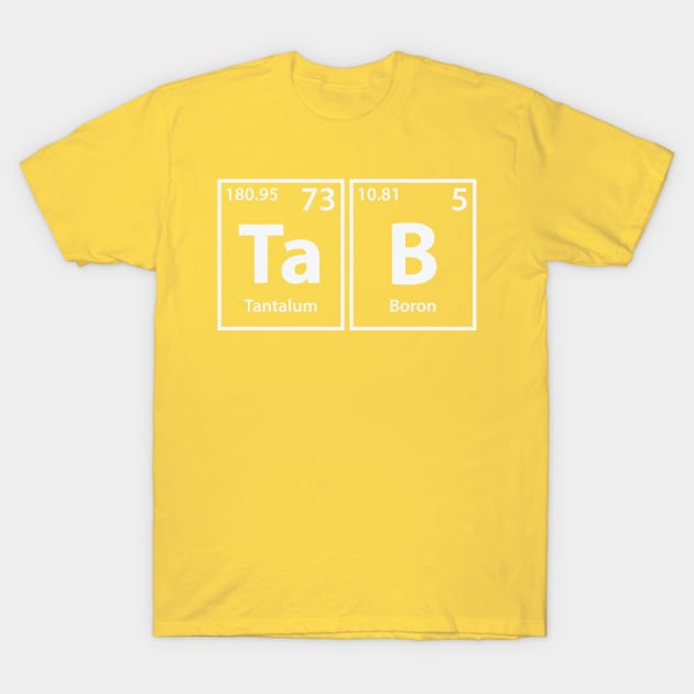 Tab (Ta-B) Periodic Elements Spelling T-Shirt by cerebrands